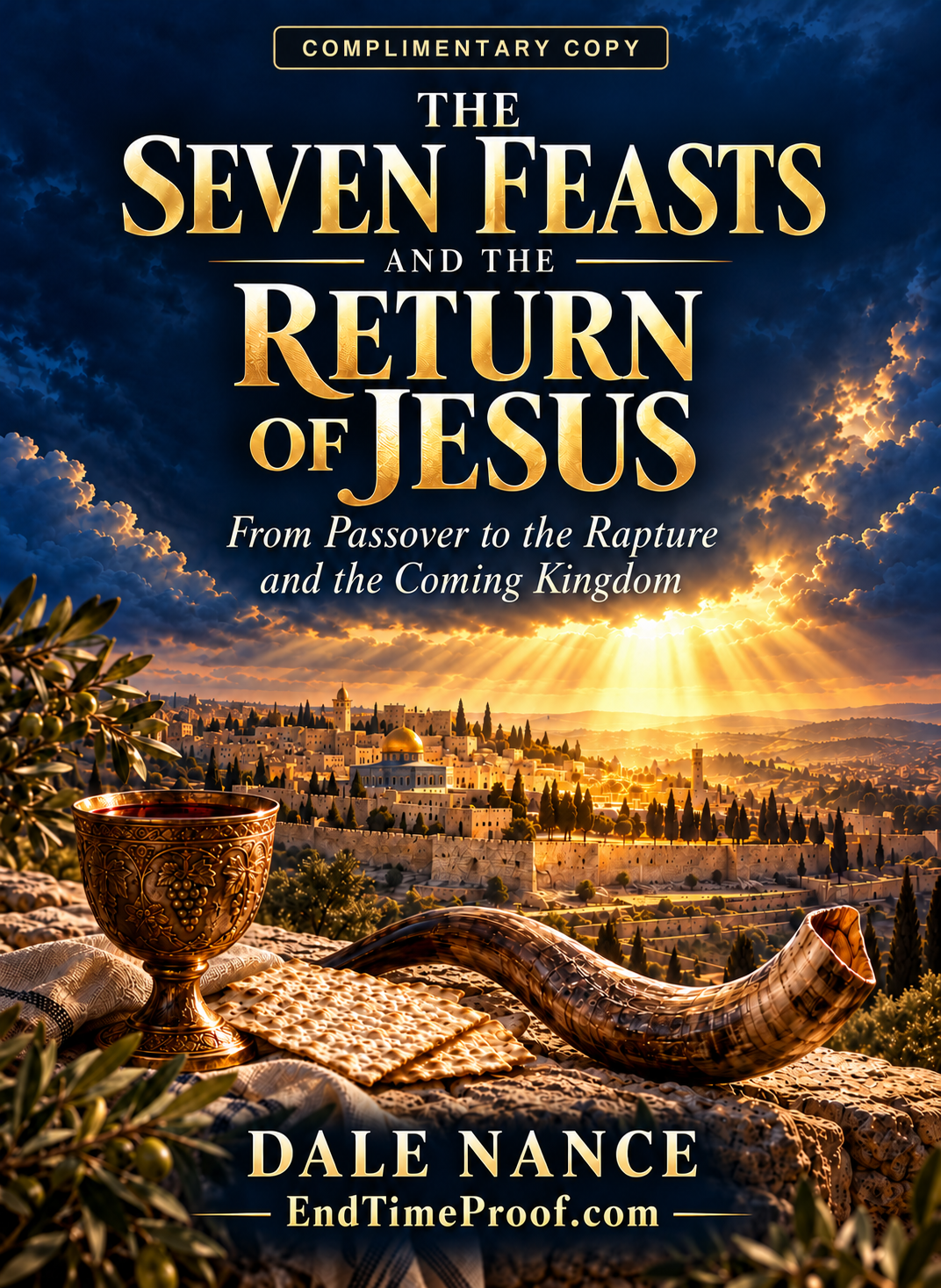 Complimentary copy of The Seven Feasts and the Return of Jesus by Dale Nance, with Jerusalem, a Passover cup, matzah and a shofar.